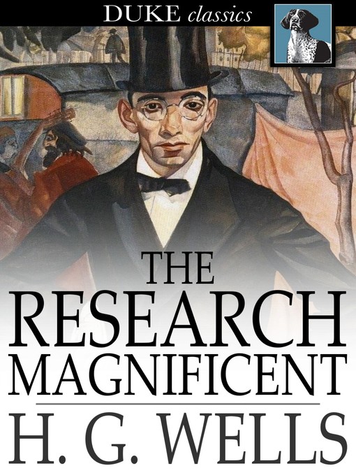 Title details for The Research Magnificent by H. G. Wells - Wait list